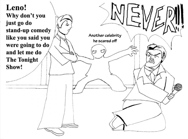 Leno! Why don’t you just go do stand-up comedy like you said you were going to do and let me do The.