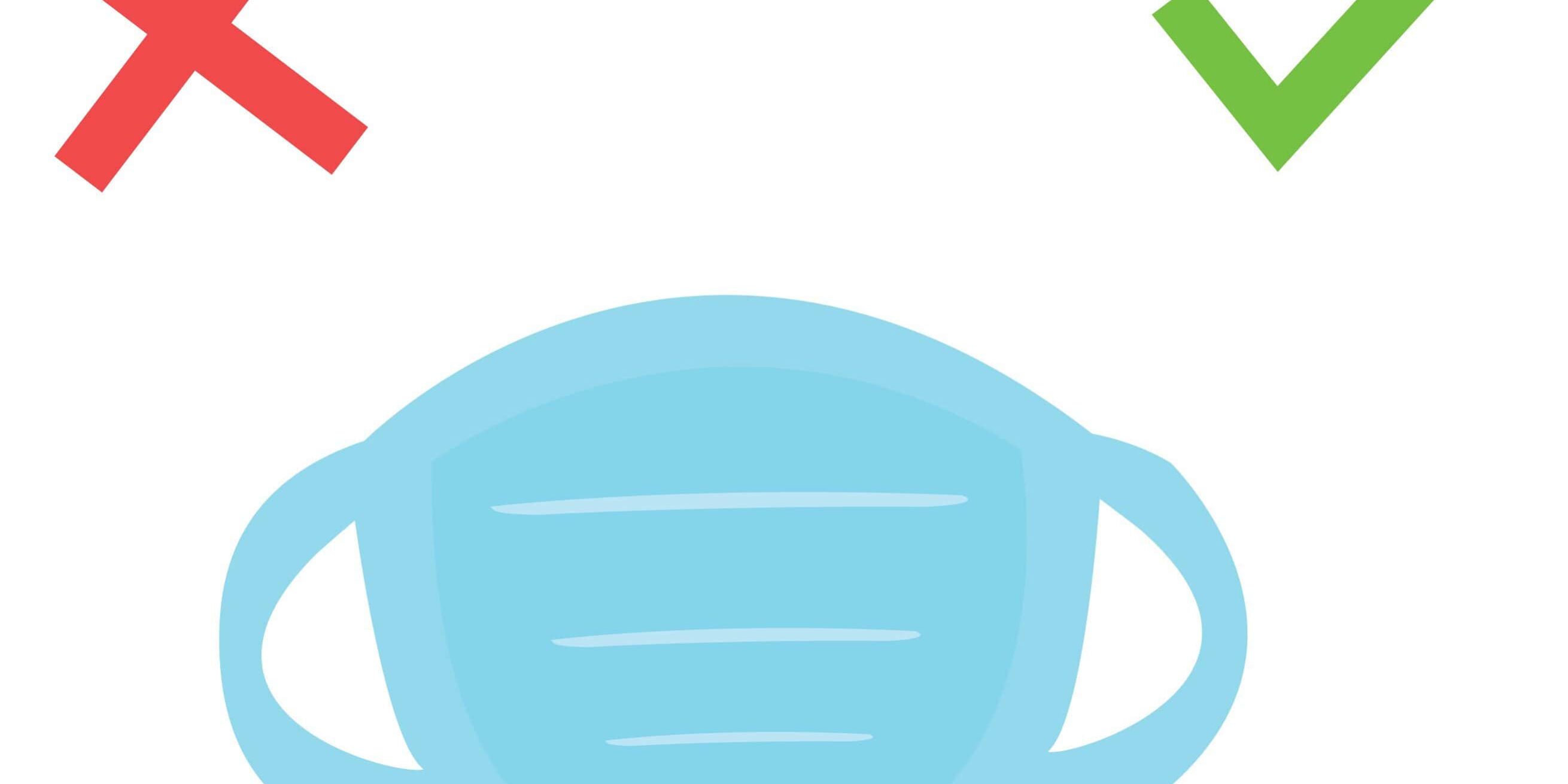 Face Mask Safety Guidelines for COVID-19 Face mask with checkmark and cross symbols for safety tips.